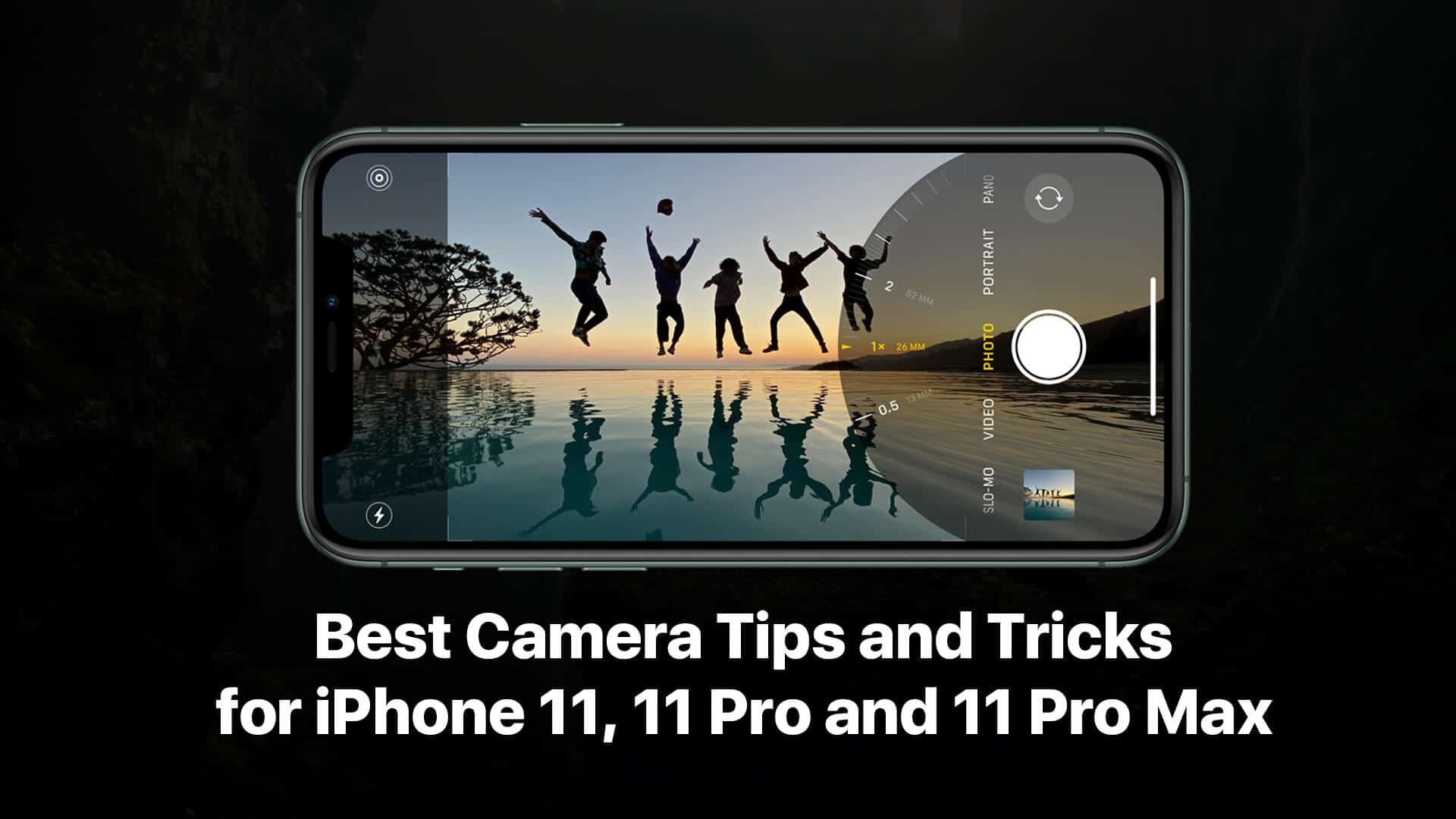 Best iphone 11 max 11 pro and iphone 11 camera tips and tricks