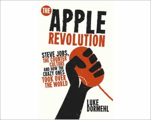 The Apple Revolution must read book about Apple and Steve Jobs