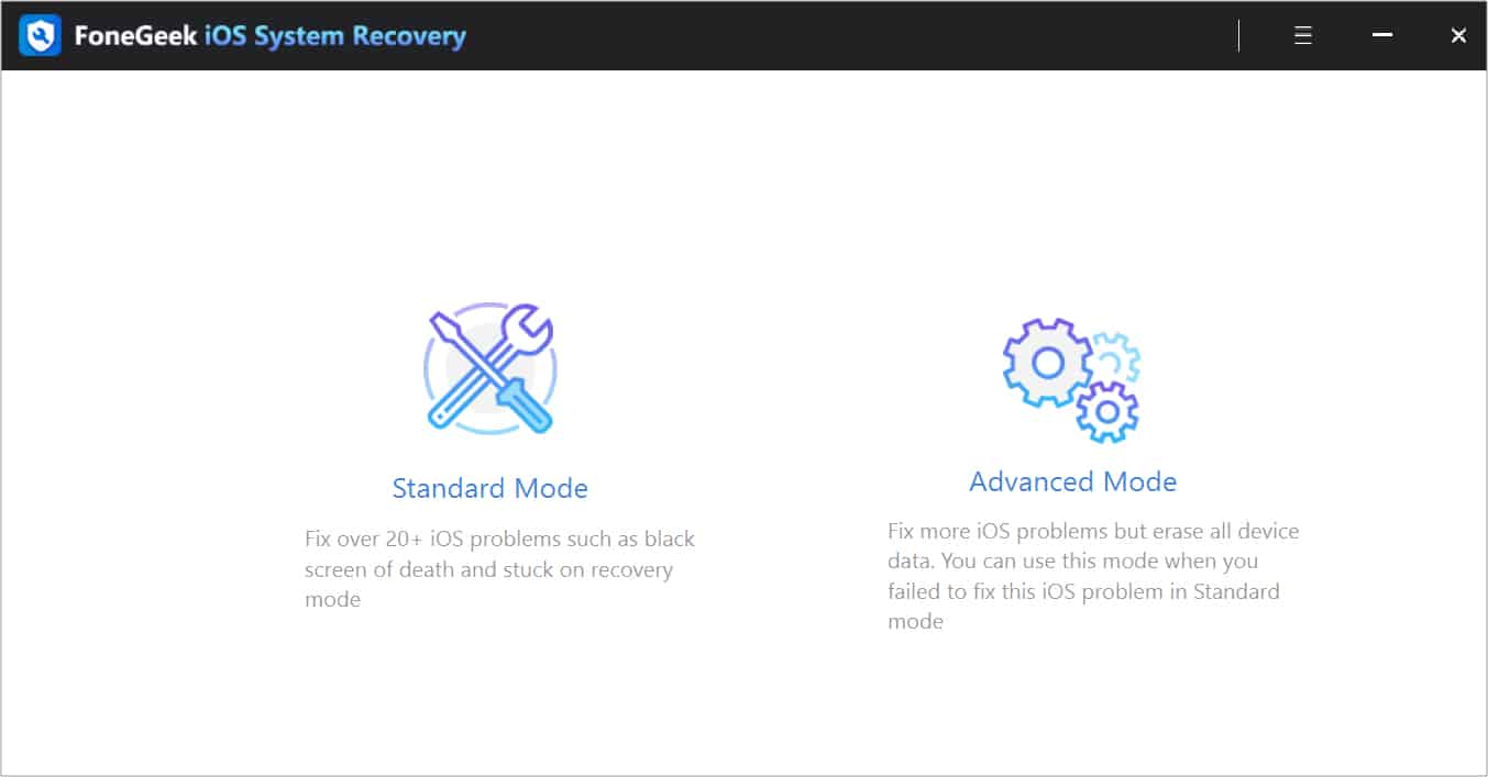 Standard and Advanced mode of FoneGeek iOS system recovery for Windows