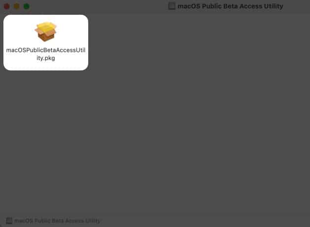 click macOSPublicBetaAccessUtility.pkg from downloaded-files