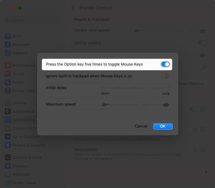 Toggle on Press the Option key five times to toggle Mouse Keys