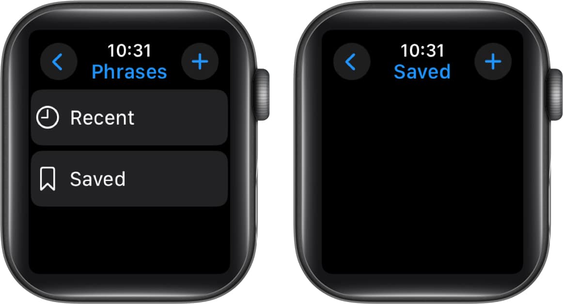 Tap on Saved and plus icon to create new phrase on Apple Watch