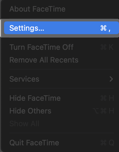 Tap FaceTime on Menu bar, Click Settings