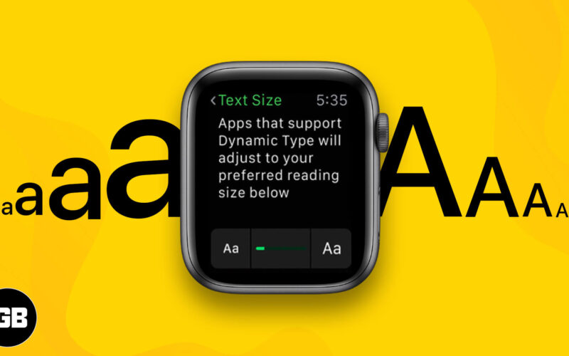 How to increase or change text size on apple watch