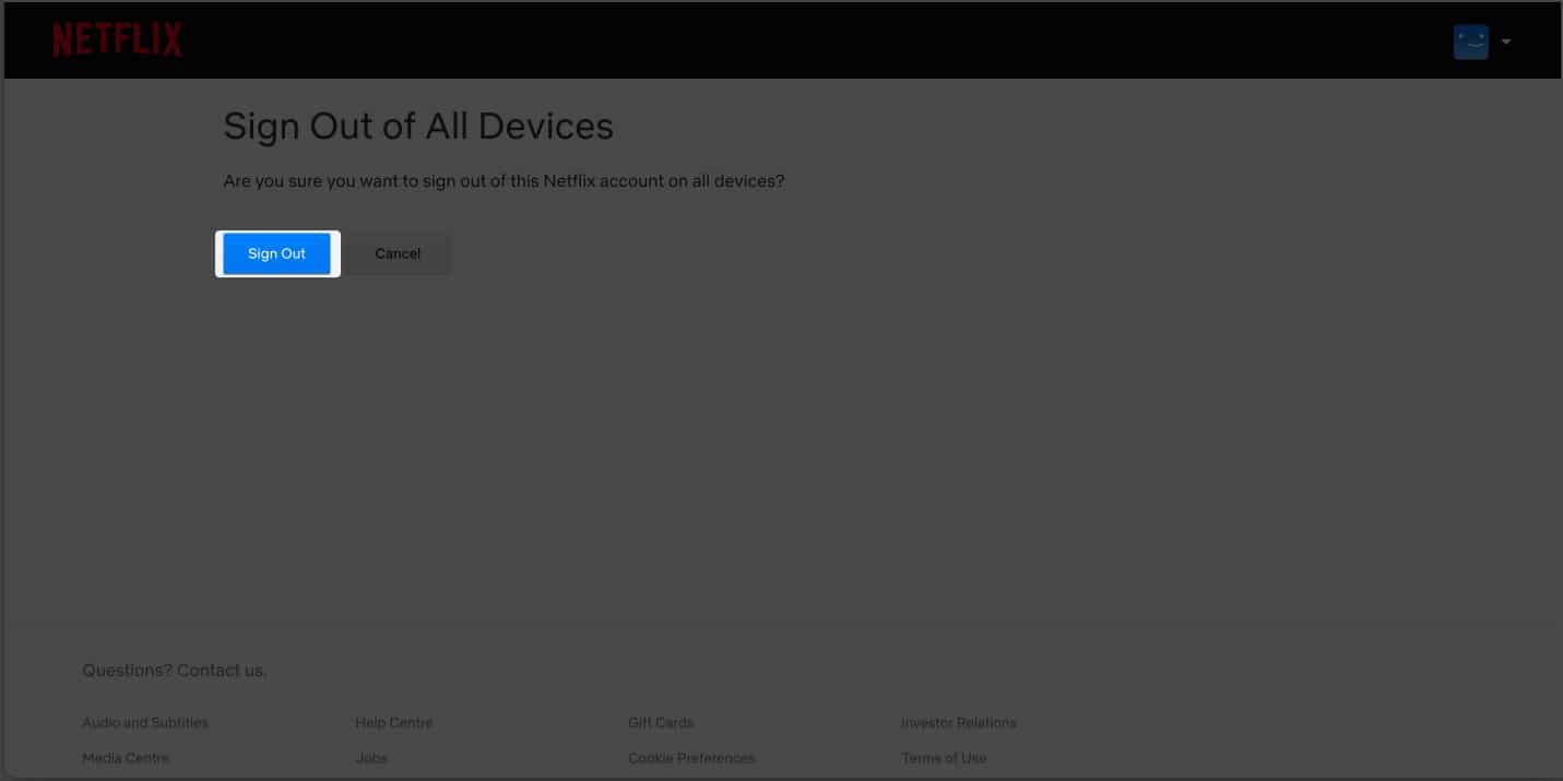 Sign Out to confirm sign out Netflix account from all devices