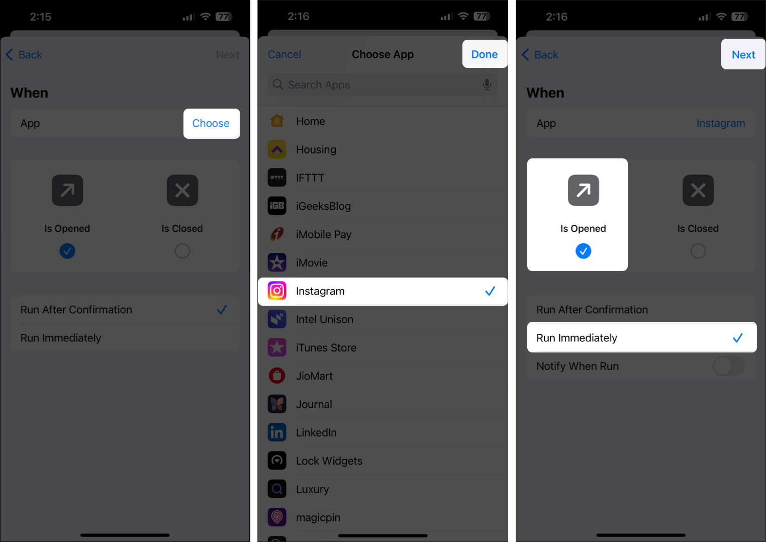 Tap Choose, select app, tick Is Opened, check Run Immediately