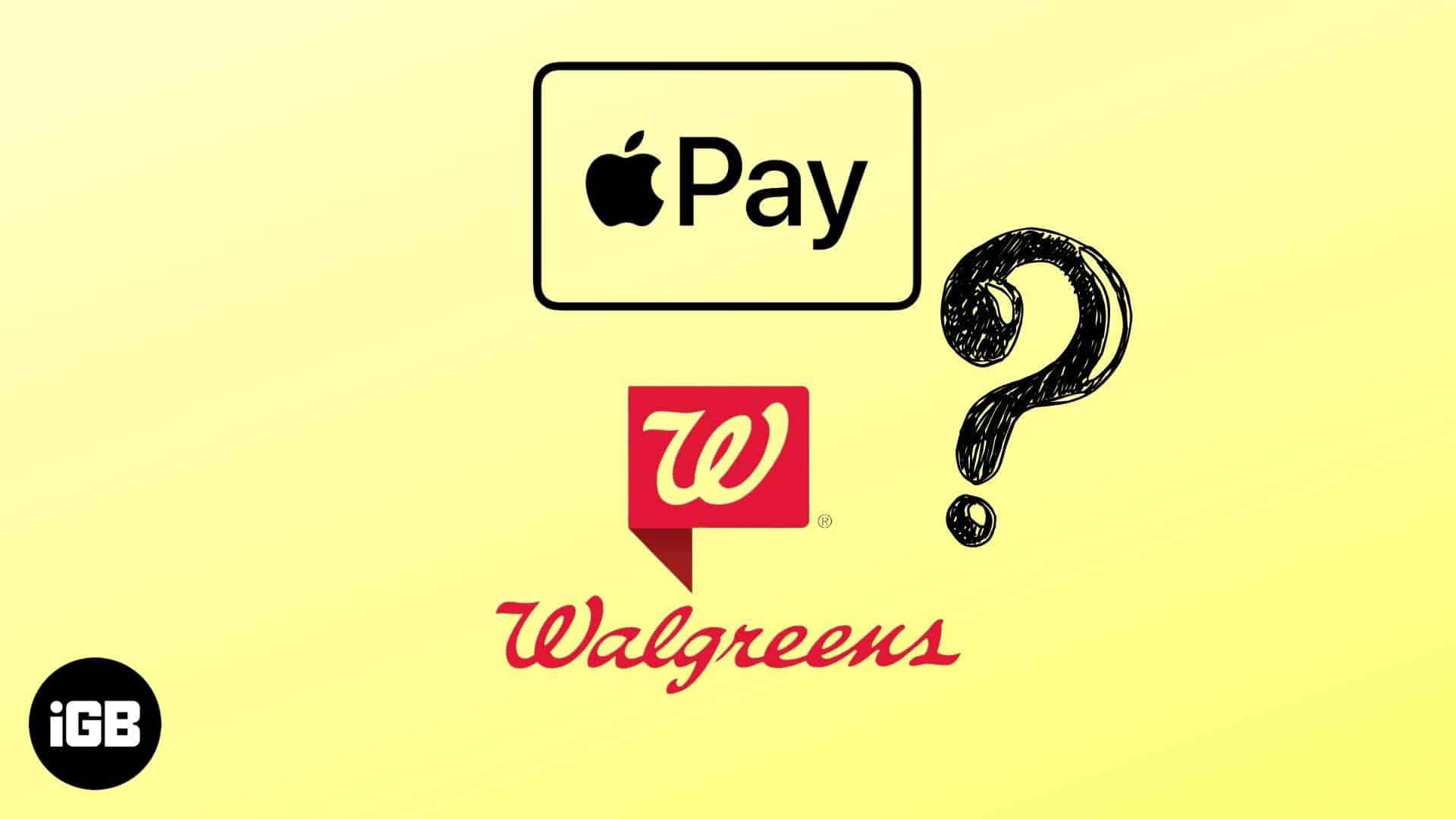 Does Walgreens take Apple Pay